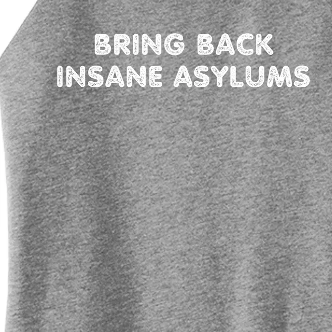 Bring Back Insane Asylums Women’s Perfect Tri Rocker Tank