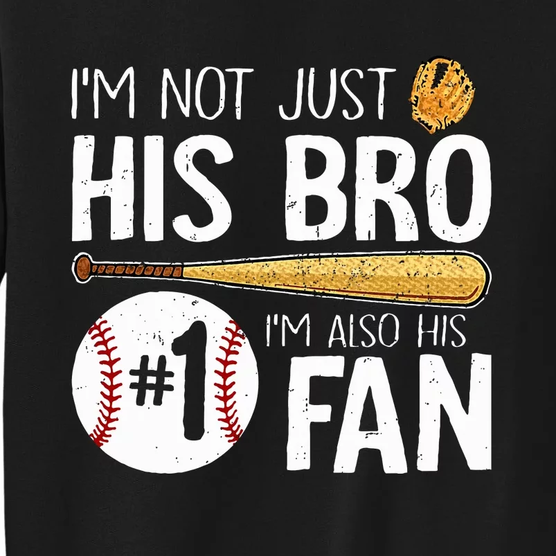 Baseball Brother IM Not Just His Bro IM His Number One Sweatshirt