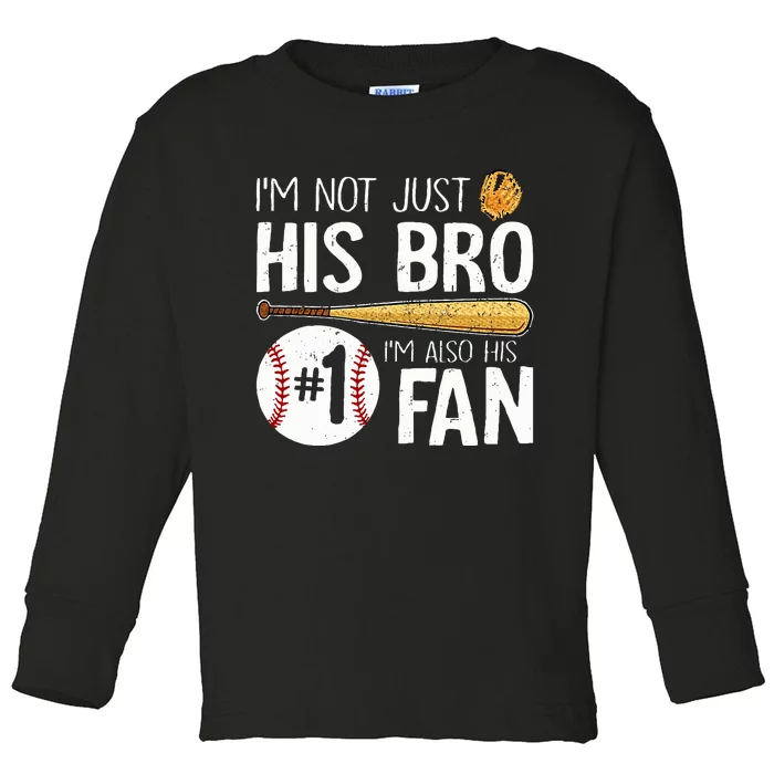 Baseball Brother IM Not Just His Bro IM His Number One Toddler Long Sleeve Shirt