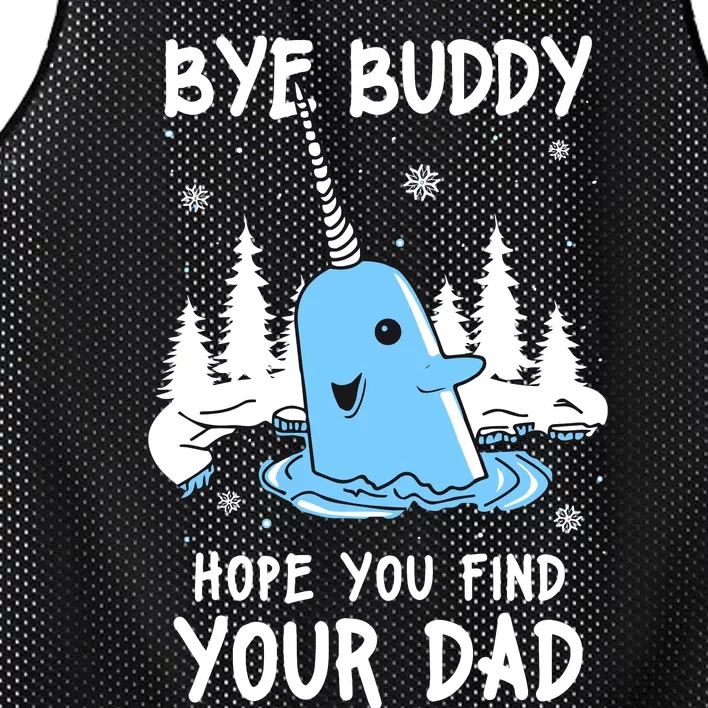 Bye Buddy I Hope You Find Your Dad Christmas Elf Bye Narwhal Mesh Reversible Basketball Jersey Tank