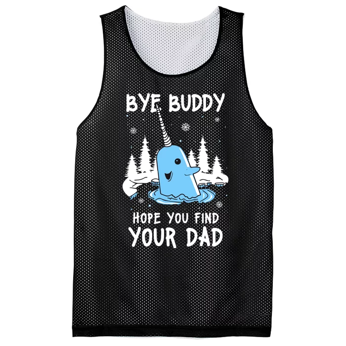 Bye Buddy I Hope You Find Your Dad Christmas Elf Bye Narwhal Mesh Reversible Basketball Jersey Tank