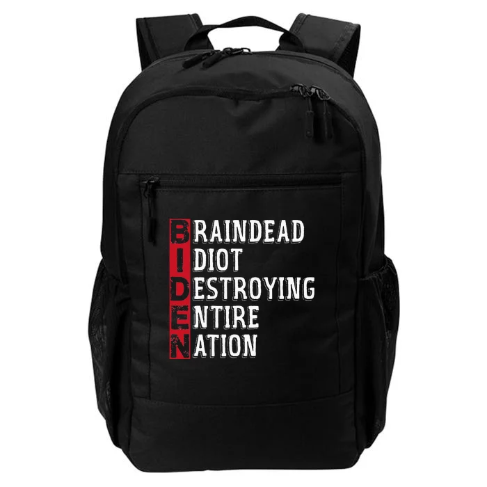 Biden Braindead Idiot Destroying Entire Nation Anti Biden Daily Commute Backpack