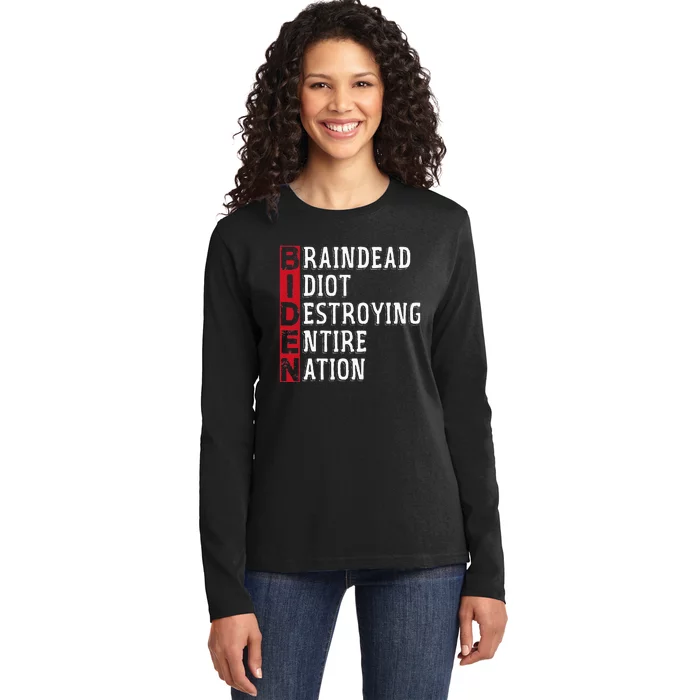 Biden Braindead Idiot Destroying Entire Nation Anti Biden Ladies Long Sleeve Shirt