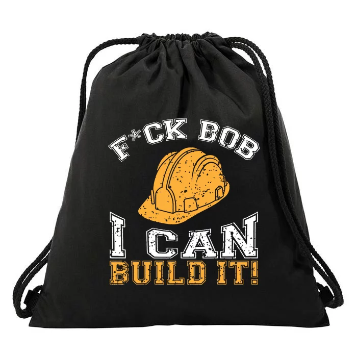 Bob Builder I Funny Bob Builder I Drawstring Bag