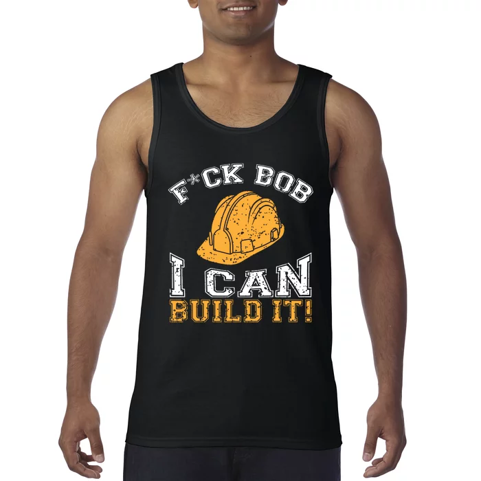 Bob Builder I Funny Bob Builder I Tank Top