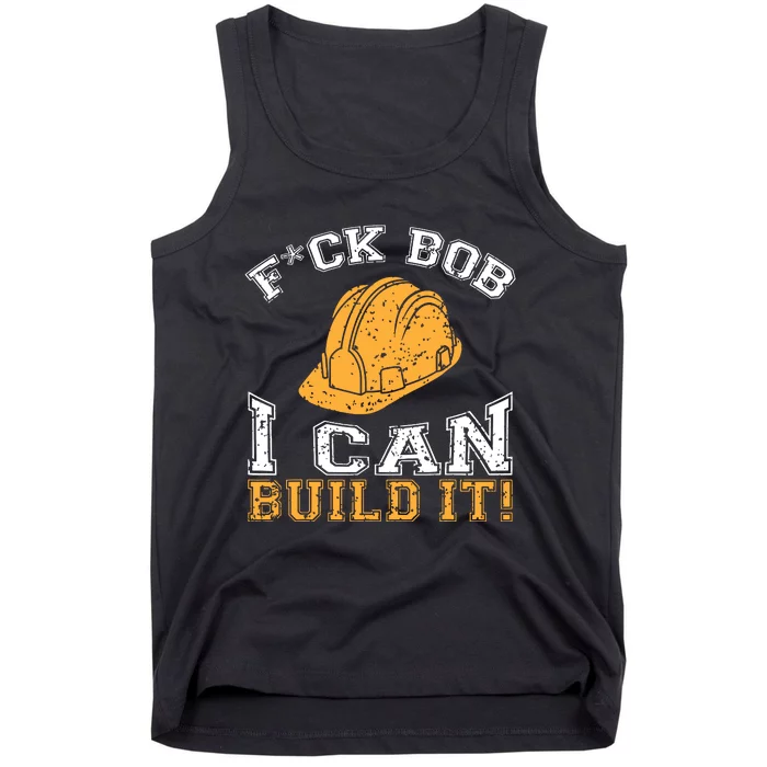 Bob Builder I Funny Bob Builder I Tank Top