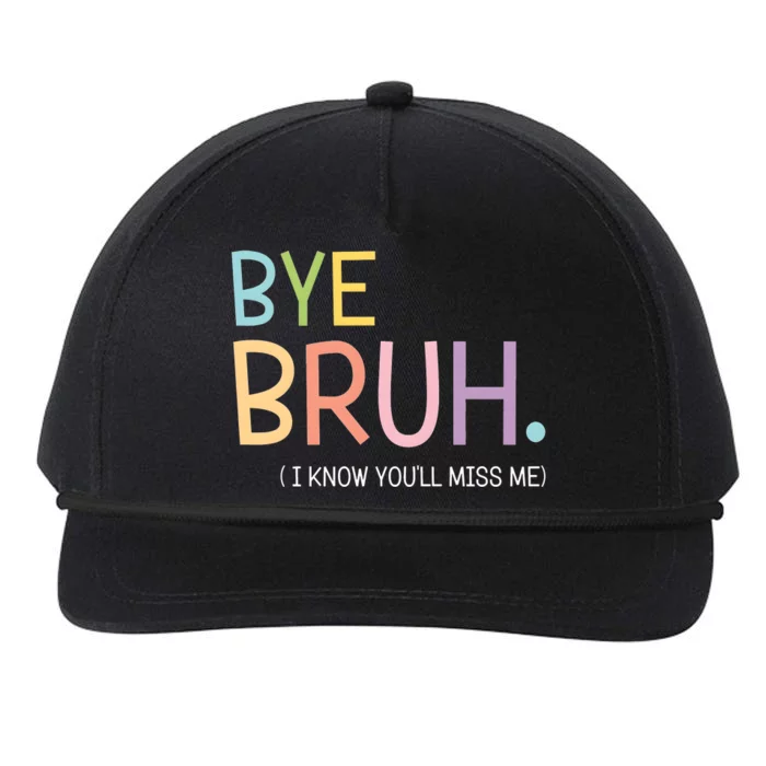 Bye Bruh I Know You Miss Me Snapback Five-Panel Rope Hat