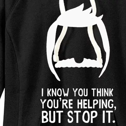 Bob’S B.U.R.G.E.R.S I Know You Think You’Re Helping But Stop It Women's Fleece Hoodie