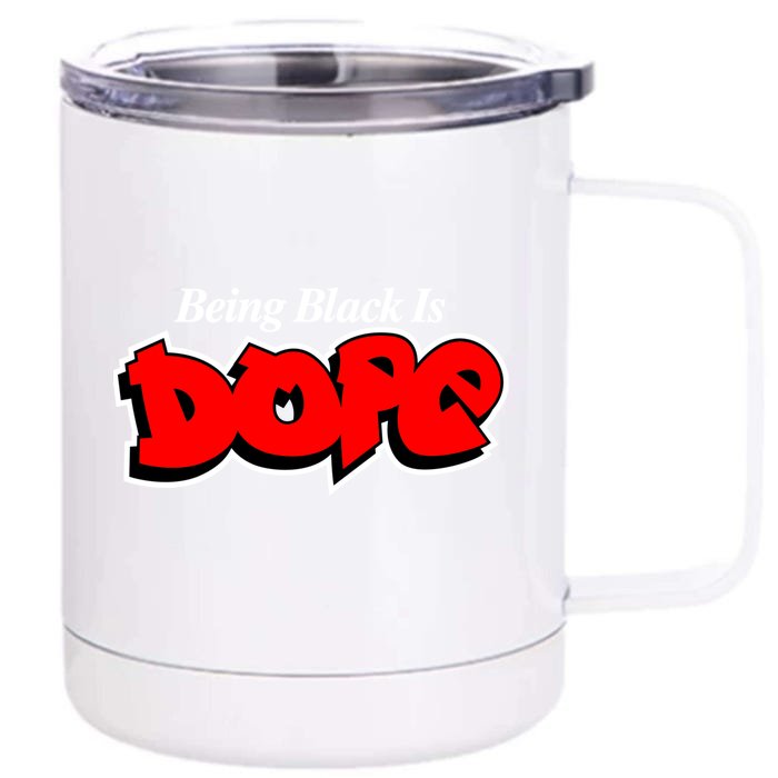 Being Black Is Dope African American Afrocentric History Gift Front & Back 12oz Stainless Steel Tumbler Cup