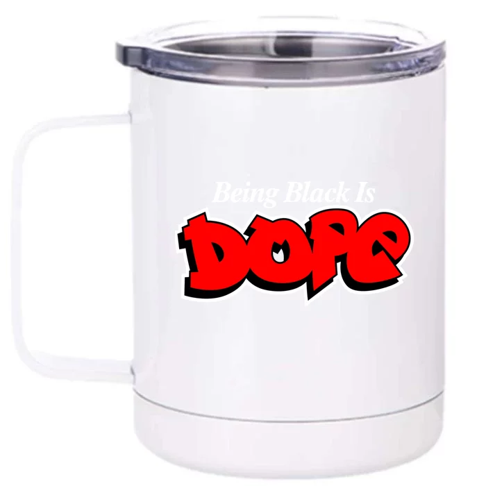 Being Black Is Dope African American Afrocentric History Gift Front & Back 12oz Stainless Steel Tumbler Cup