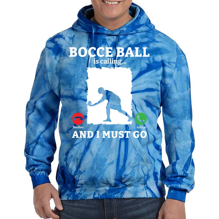 Bocce Ball Is Calling And I Must Go Bocce Boule Bocce Ball Meaningful Gift Tie Dye Hoodie