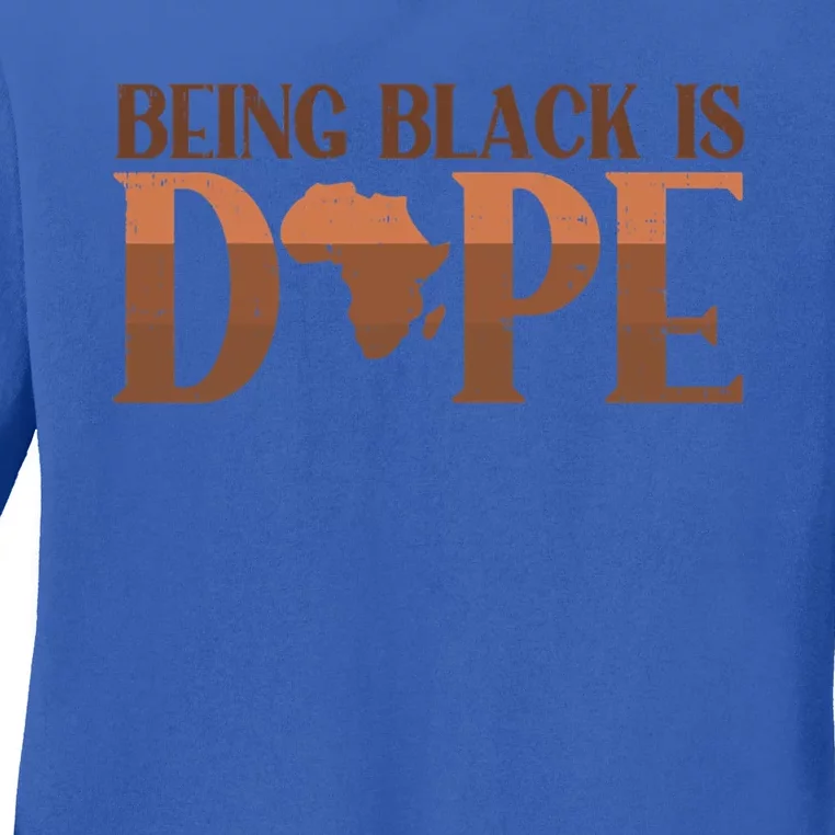 Being Black Is Dope African History Month Melanin Gift Ladies Long Sleeve Shirt