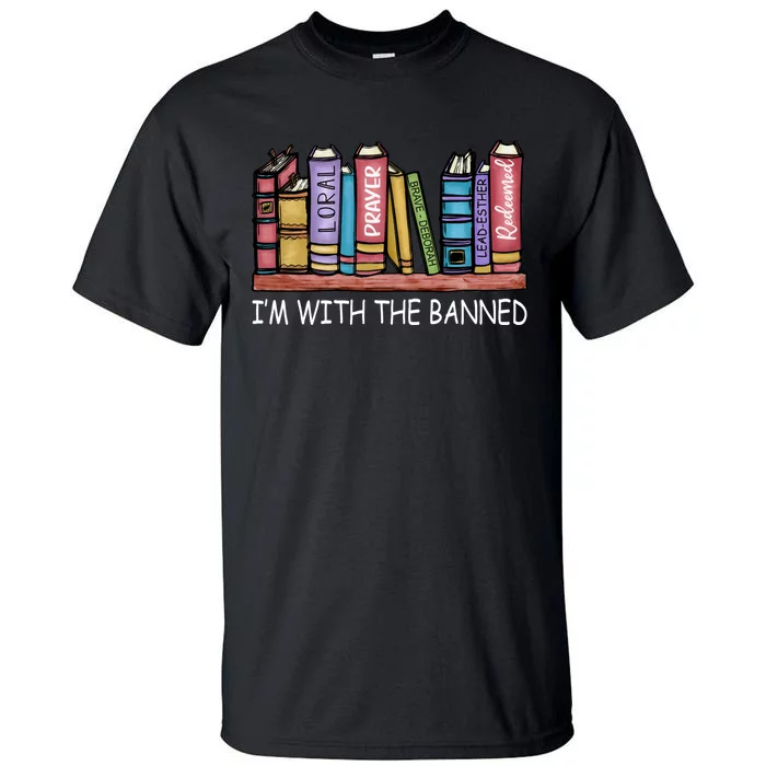 Banned Books I'm With The Banned Banned Books Reading Books Tall T-Shirt