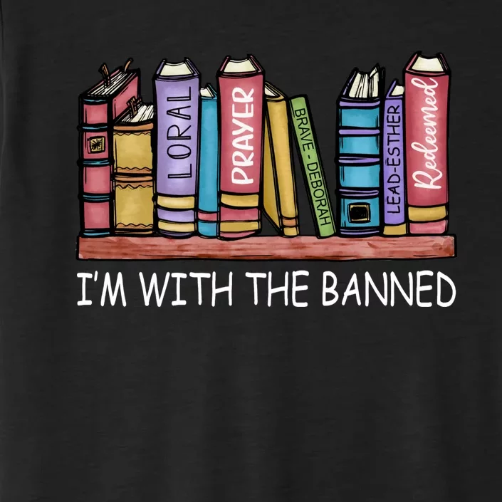 Banned Books I'm With The Banned Banned Books Reading Books ChromaSoft Performance T-Shirt