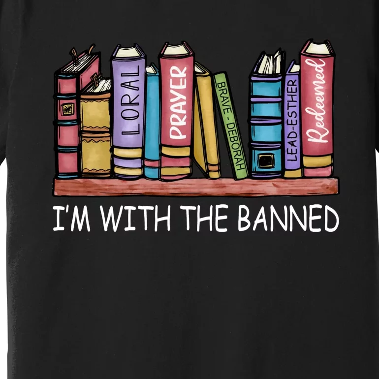 Banned Books I'm With The Banned Banned Books Reading Books Premium T-Shirt