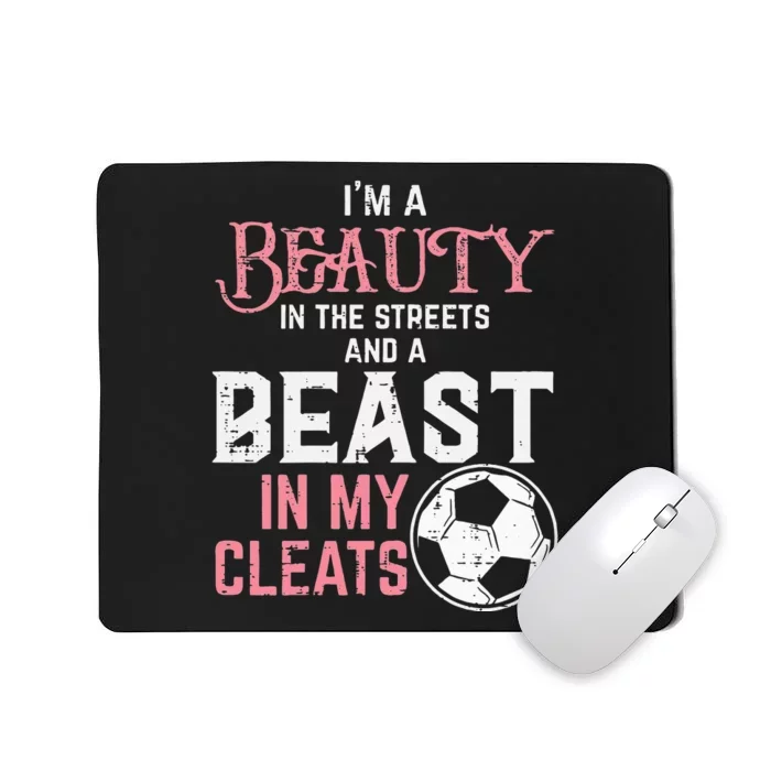 Beauty Beast In My Cleats Soccer Football Player Mousepad