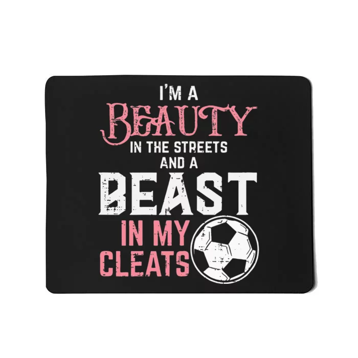 Beauty Beast In My Cleats Soccer Football Player Mousepad