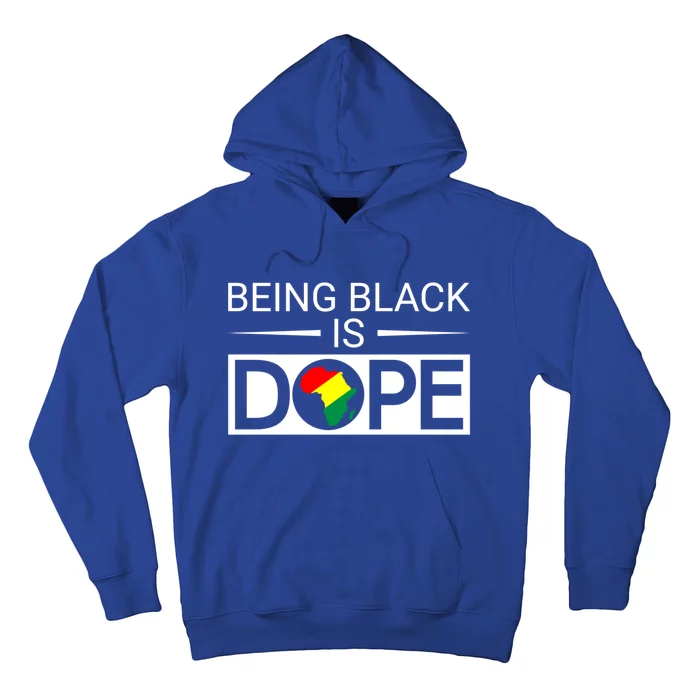 Being Black Is Dope Black History Month Melanin Juneteenth Cute Gift Hoodie