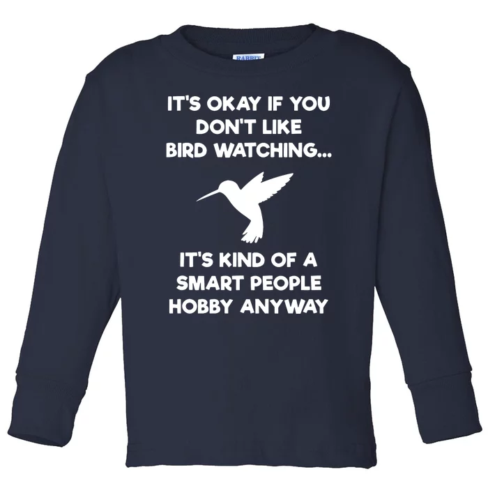 Birdwatching Birds It's Okay If You Don't Like Bird Watching VNeck Toddler Long Sleeve Shirt