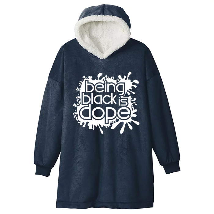 Being Black Is Dope Black Owned Business That Melanin Tho Gift Hooded Wearable Blanket