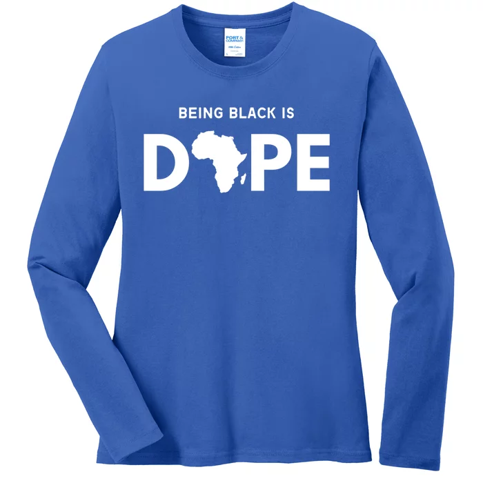 Being Black Is Dope Black Pride Melanin African American Gift Ladies Long Sleeve Shirt