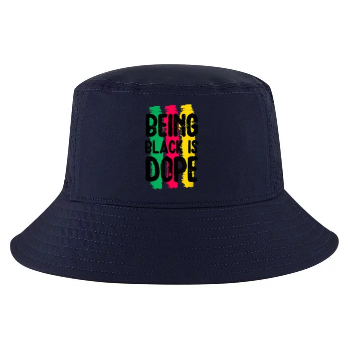 Being Black Is Dope Cool African American Quote Graphic Gift Cool Comfort Performance Bucket Hat