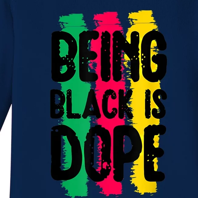 Being Black Is Dope Cool African American Quote Graphic Gift Baby Long Sleeve Bodysuit