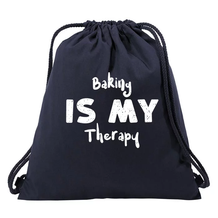 Baker: Baking Is My Therapy Great Gift Baking Sayings Gift Drawstring Bag