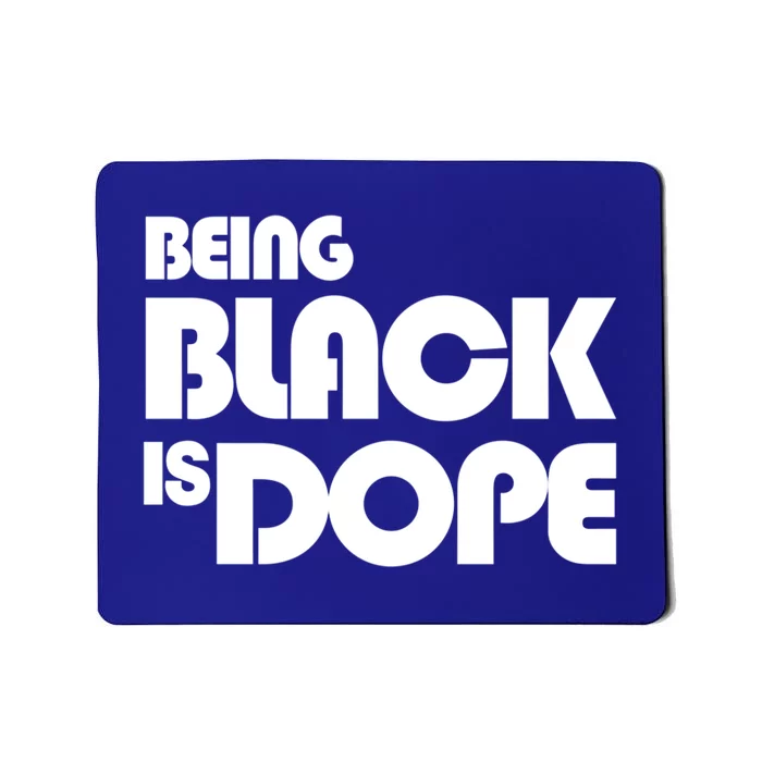 Being Black Is Dope Modern Style Great Gift Mousepad