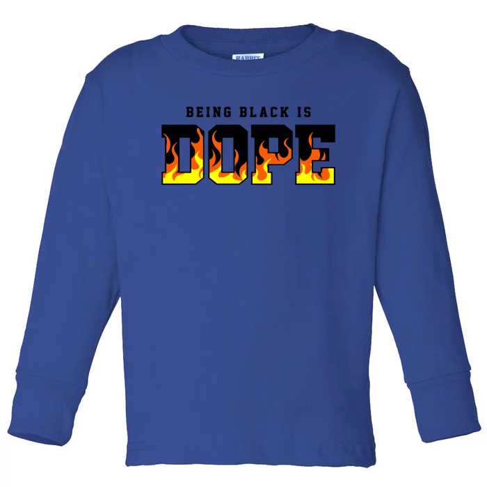 Being Black Is Dope Gift Toddler Long Sleeve Shirt