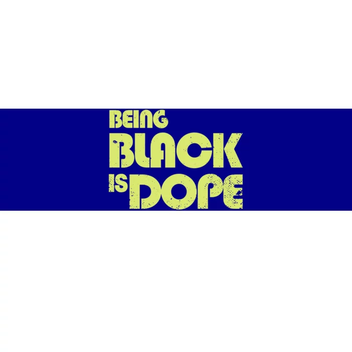 Being Black Is Dope Vintage Style Distressed Cool Gift Bumper Sticker