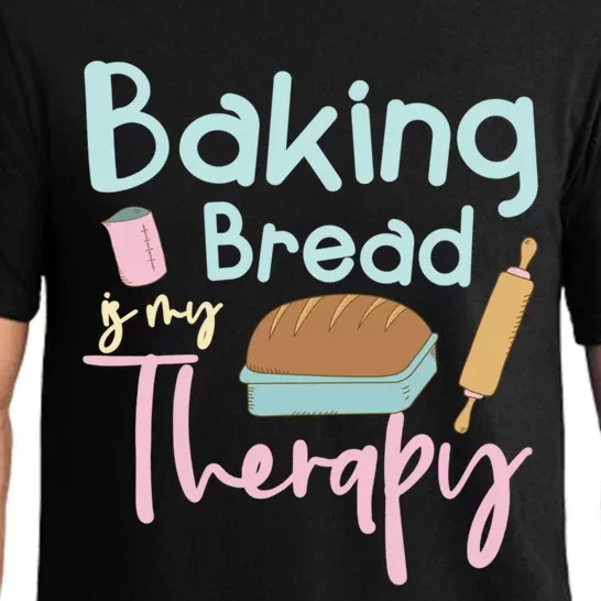 Baking Bread Is My Therapy Gift Love Making Bread Baker Gift Pajama Set