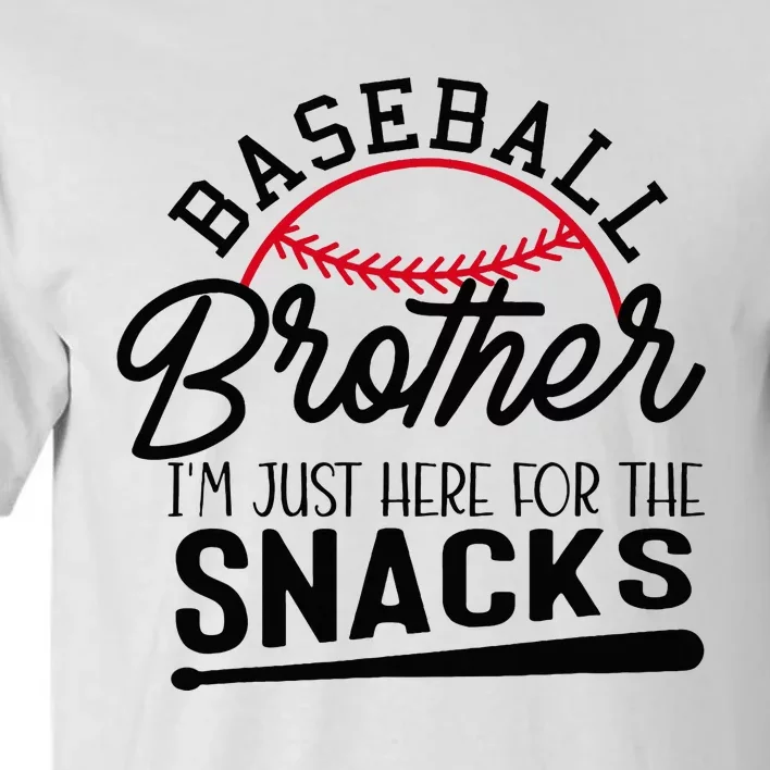 Baseball Brother IM Just Here For The Snacks Funny Baseball Tall T-Shirt