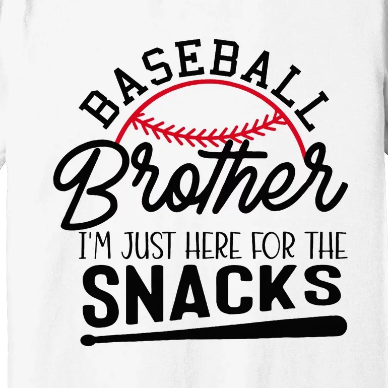 Baseball Brother IM Just Here For The Snacks Funny Baseball Premium T-Shirt