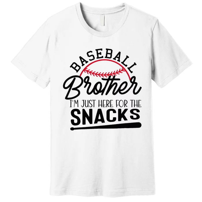 Baseball Brother IM Just Here For The Snacks Funny Baseball Premium T-Shirt