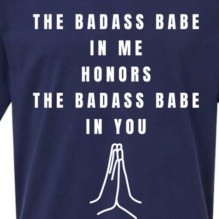 Badass Babe In Me Honors You Namaste Yoga Female Power Cute Gift Sueded Cloud Jersey T-Shirt