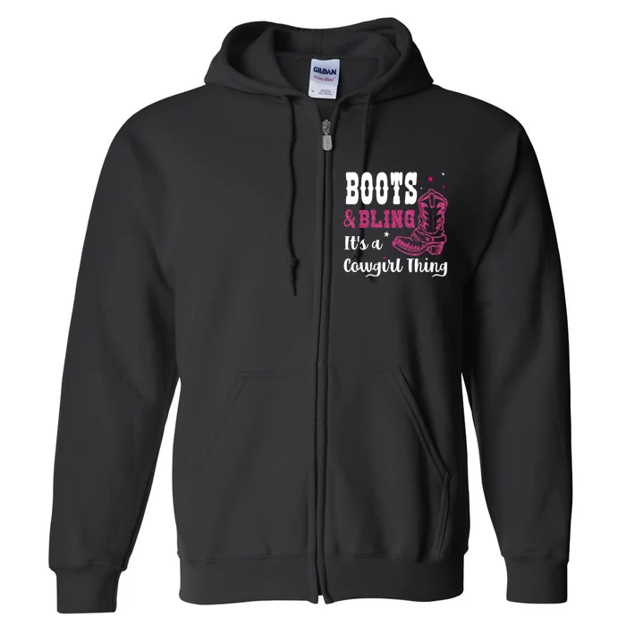 boots & bling it's a cowgirl thing Western Full Zip Hoodie