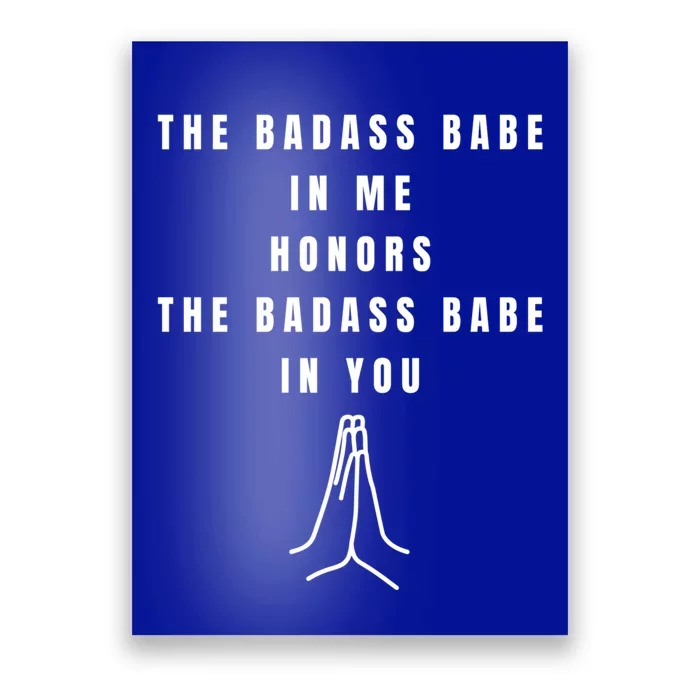 Badass Babe In Me Honors You Namaste Yoga Female Power Great Gift Poster