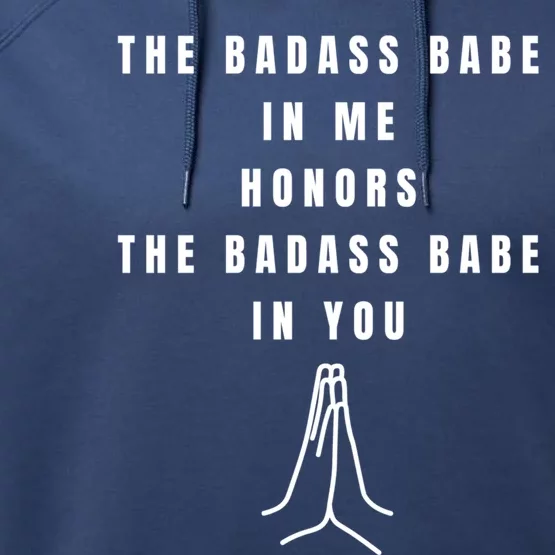 Badass Babe In Me Honors You Namaste Yoga Female Power Great Gift Performance Fleece Hoodie