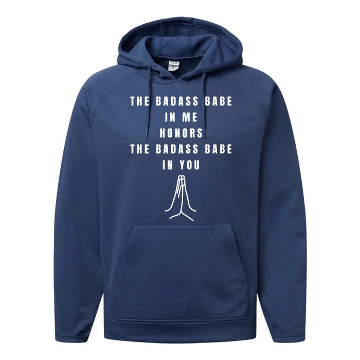 Badass Babe In Me Honors You Namaste Yoga Female Power Great Gift Performance Fleece Hoodie