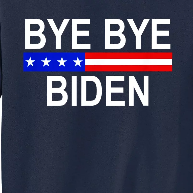 Bye Bye Joe Biden Tall Sweatshirt