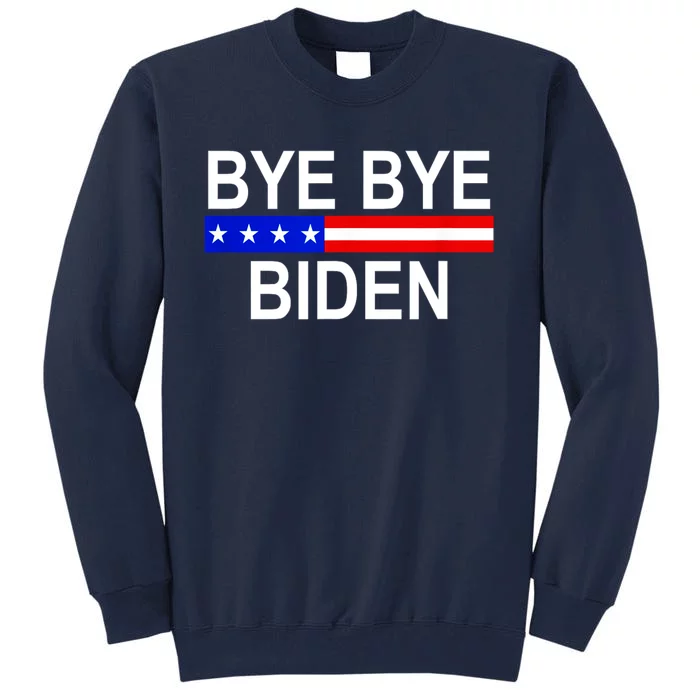 Bye Bye Joe Biden Tall Sweatshirt