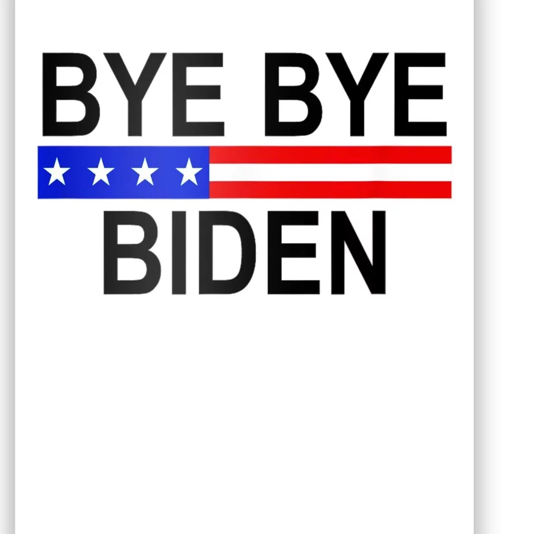 Bye Bye Joe Biden Poster