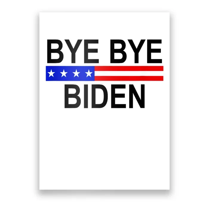 Bye Bye Joe Biden Poster