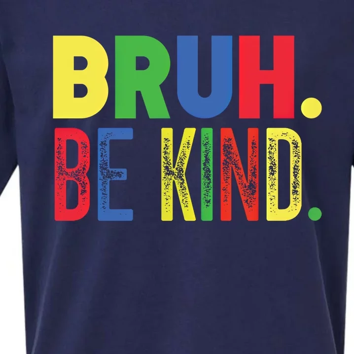 Bruh Be Kind Autism Awareness Support For Family And Meaningful Gift Sueded Cloud Jersey T-Shirt