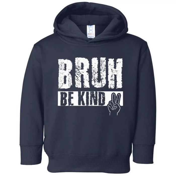 Bruh Be Kind Orange Unity Day Peace Sign Toddler Hoodie