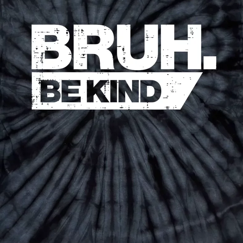 Bruh Be Kind Funny Orange Anti Bullying Unity Day Tie-Dye T-Shirt