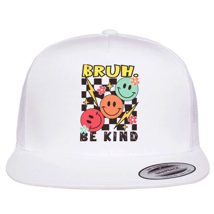 Bruh Be Kind Funny Orange Anti Bullying Unity Day Flat Bill Trucker Hat