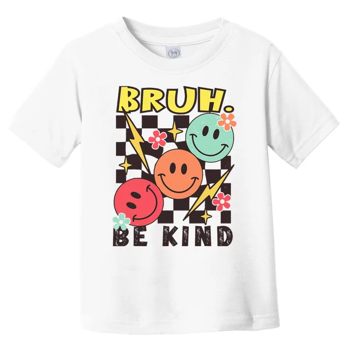 Bruh Be Kind Funny Orange Anti Bullying Unity Day Toddler T-Shirt