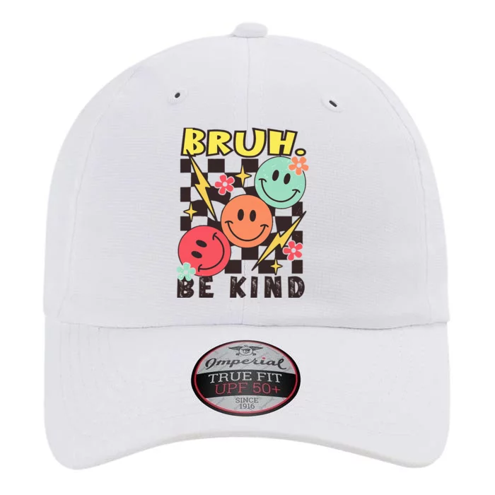 Bruh Be Kind Funny Orange Anti Bullying Unity Day The Original Performance Cap